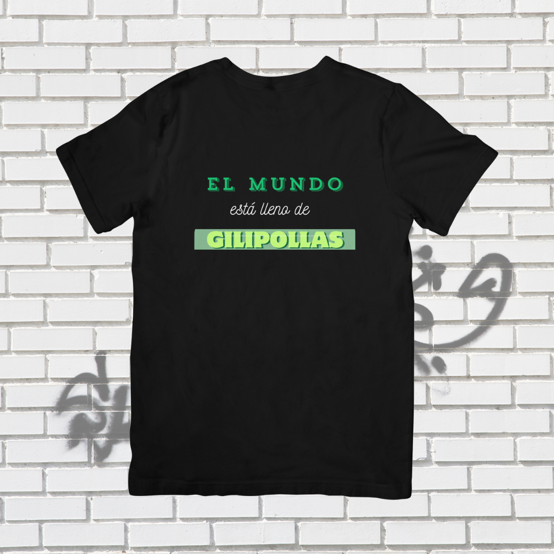 Camiseta "El mundo esta lleno de gilipollas"