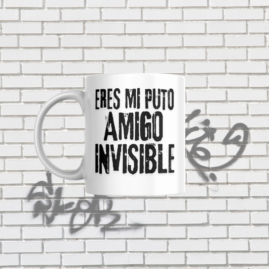 Taza "Eres mi puto amigo invisible"